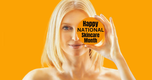 Celebrate National Healthy Skin Month: Your Guide to Glowing Skin plus 7 Fun Facts About Your Skin That You Probably Didn't Know